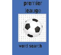 premier league word search: "Packed with Puzzles Featuring Clubs, Players, Stadiums & Legendary Moments - The Ultimate Challenge for Football Fans!"