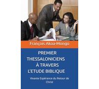 PREMIER THESSALONICIENS À TRAVERS L’ETUDE BIBLIQUE: Vivante Espérance du Retour de Christ