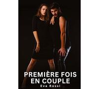 Première fois en couple: Histoires Érotiques Interdites de Sexe Tabou pour Adultes: 681