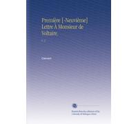 Première [-Neuvième] Lettre À Monsieur de Voltaire.: V. 3