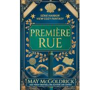 Première Rue: Petite ville. Grands secrets. Une touche de magie. Des fantômes légèrement sarcastiques. (Série Fantasy Cosy de Harbor View)