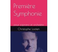 Première Symphonie: pour soprano et orchestre