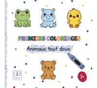 Premiers Coloriages: Animaux tout doux (Ma Première Collection d’Activités (FRANÇAIS))