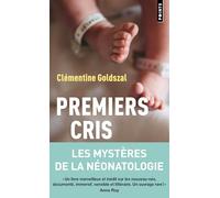 Premiers cris: Les mystères de la néonatologie (Points documents)