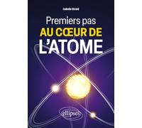Premiers pas au coeur de l'atome