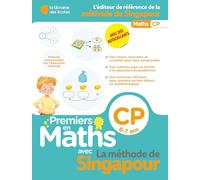Premiers pas en Maths avec la méthode de Singapour: CP, 6-7 ans