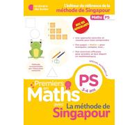 Premiers pas en Maths avec la méthode de Singapour: PS, 3-4 ans