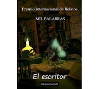 Premio Internacional de Relatos Mil Palabras: El escritor
