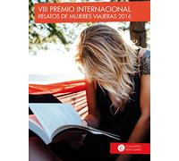 Premio Relatos De Mujeres Viajeras VIII (CONCURSO NACIONAL RELATOS)