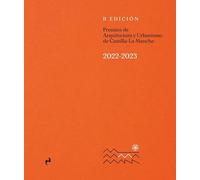 PREMIOS DE ARQUITECTURA Y URBANISMO DE CASTILLA LA-MANCHA: II EDICIÓN (2022-2023)