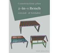 Premium 2-in-1 Bench for Campervans: Construction Plan for an Extendable and Foldable Bench Bed - Step-by-Step Build Guide with 35 pictures for Van Conversion and DIY Camper Builds