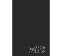 Premium 200-page lined notebook “For my BIG ideas” - 15.24 x 22.86 cm (6 x 9 po) journal for writing, Note-Taking, and Organizing - Perfect for Work, School, or Personnal Use