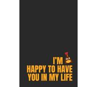Premium 200-page lined notebook “I'm so / soy happy to have you in my life” - 15.24 x 22.86 cm (6 x 9 po) journal for writing, Note-Taking, and Organizing - Perfect for Work, School, or Personnal Use