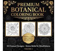 Premium Botanical Coloring Book: 50 Framed Floral Designs for Alcohol Markers with BLACK Separator Pages - Garden & Nature: Bold Lines | 8.5x8.5" | Perfect for Copic & Ohuhu