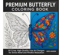 Premium Butterfly Coloring Book for Teens & Adults: 50 Crisp, High-Quality Line Art Designs for Stress Relief and Mindful Relaxation