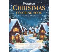 Premium Christmas Coloring Book ,Magical Snowy Villages & Cozy Cabins to Color - Perfect Holiday Relaxation!