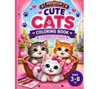 Premium Cute Cats Coloring Book: 30 Adorable Cat Designs for Kids Ages 3-8