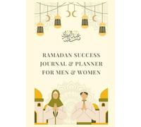 Premium Guided Ramadan Success Journal & Planner: For Men & Women | Your 30-Day Guide to Fasting, Prayer, Quran Tracking, Goal Setting, Daily ... Asmaa Al-Husna, Meal Planning, Training Tips