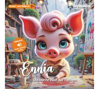 Premium Kinderbuch: Ennia - die bunte Welt der Farben | 87 Seiten (boboola - Kinderbücher der nächsten Generation) (boboola - die nächste Generation Kinderbücher)