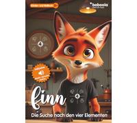 Premium Kinderbuch: Finn - die Suche nach den vier Elementen | 79 Seiten (boboola - Kinderbücher der nächsten Generation) (boboola - die nächste Generation Kinderbücher)