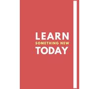 Premium Lined Notebook - Perfect for Work, School & Journaling!: Learn Something New Today, Notebook to take notes, self care, for gifts, perfect for kids, mom, dad, grandfather, grandmother, friends