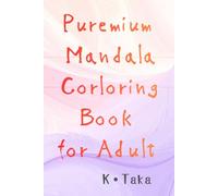 極上の曼荼羅アート Premium Mandala Art: A Calming Coloring Collection for Adults