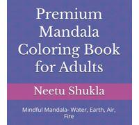 Premium Mandala Coloring Book for Adults: Mindful Mandala- Water, Earth, Air, Fire