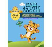 Premium Math Activity Book III Ages 5 - 7: Addition and Subtraction, Bonus Coloring Book and Dad Jokes