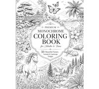 Premium Monochrome Coloring Book for Adults & Teens: 50 Beautiful Nature, Animals, Flowers & Landscape Designs for Relaxation, Mindfulness and Stress Relief