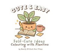[Premium Paper] Cute and Easy: Self-care Ideas Colouring Book With A Cute Leafy Plant - Plantino: 30 Easy and Bold Illustrations for Children & Adult ... to share small moments of joy together!)