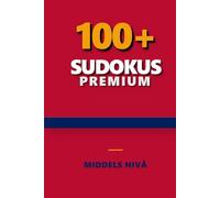 Premium Sudoku Oppgavebok: Sudoku Middels Nivå | 6x9 Tommer | 220 Sider | Over 100 Oppgaver | Løsninger Inkludert