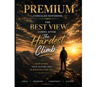 Premium Unruled Notebook: The Best View Comes After the Hardest Climb: Elegant Motivational Journal for Writing, Notes, Sketching & Daily Reflection | Premium Matte Cover