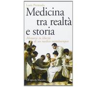 Premuda Loris - Medicina Tra Realtà E Storia. Memor