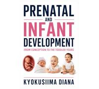 Prenatal and Infant Development: From Conception to the Toddler Years.| Conveys more bits of knowledge into how to give your youngster the best ... Psychology, and Positive Parenting.)