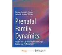 Prenatal Family Dynamics: Couple and Coparenting Relationships During and Postpregnancy