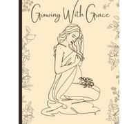 Prenatal Journal: Growing With Grace | Wide Ruled Journal | Prenatal Journal Wide Rule, 7.5 x 9.25, 120 pages for all mothers to be