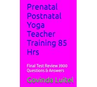 Prenatal Postnatal Yoga Teacher Training 85 Hrs: Final Test Review 3900 Questions & Answers