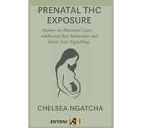 PRENATAL THC EXPOSURE: Impact on Maternal Care, Adolescent Rat Behaviour and Stress Axis Signalling