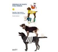 Prendas De Punto Para Perros. Aprende A Tejer Jerseis Y Accesorios Par