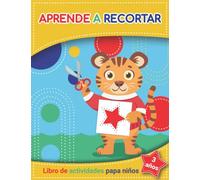 prende a recortar 3 años : cuaderno de actividades niños: actividades para jugar, Recorta, pega y habilidades de tijeras
