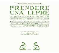 Prendere una lepre. La nuova scienza in cocina e il corretto nutrimento dell'anima
