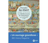 Prendre la mer: La Méditerranée & l'Atlantique de la préhistoire à 1500