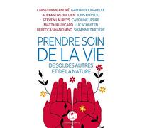 Prendre soin de la vie: De soi, des autres et de la nature