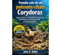 Prendre soin de ses poissons-chats Corydoras: Étapes simples pour l'installation de l'aquarium, l'alimentation, le traitement de l'eau et l'entretien quotidien
