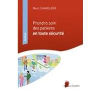 Prendre Soin Des Patients En Toute Sécurité (ebook)