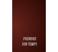 Prendre son temps - carnet de notes avec citations, 13x21cm, 80 pages: Carnet à pages lignés pour un usage quotidien
