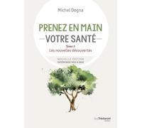 Prenez en main votre santé: Tome 2, Les nouvelles découvertes