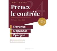 Prenez le Contrôle - Carnet de Budget 24 Mois: Cahier de compte personnel non daté · Suivi mensuel des revenus, dépenses et épargne · Budget planner français · 3 défis d'épargne inclus