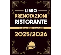 Prenotazioni Ristorante 2025-2026: Agenda di Prenotazione Giornaliera per Ristoranti da Giugno 2025 a Maggio 2026 | 33 Prenotazioni al Giorno | Agenda ... 365 Giorni | 395 Pagine, Grande Formato A4
