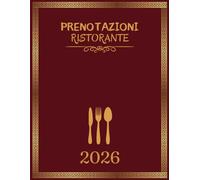 Prenotazioni Ristorante 2026: 1 Pagina per giorno da gennaio a dicembre (365 giorni), pianificatore giornaliero per hotel, caffetterie, pizzeria.